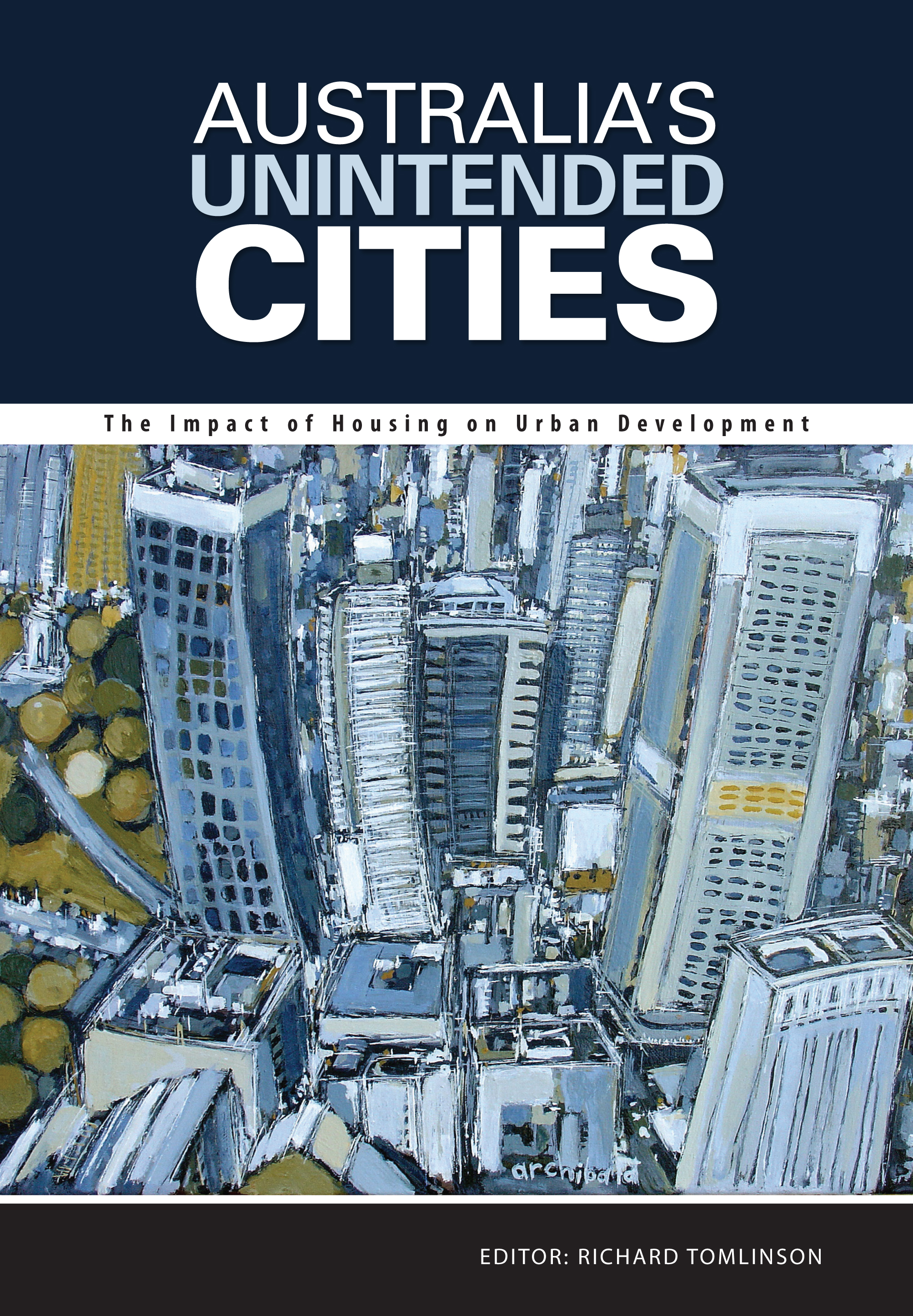 The cover image of Australia's Unintended Cities, features an illustrated arial view of a city scape with sky scrapers and parks.