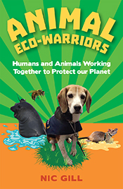 Cover of 'Animal Eco-Warriors' featuring photos of a dog, seal, bee and rat on an illustrated orange and green background.