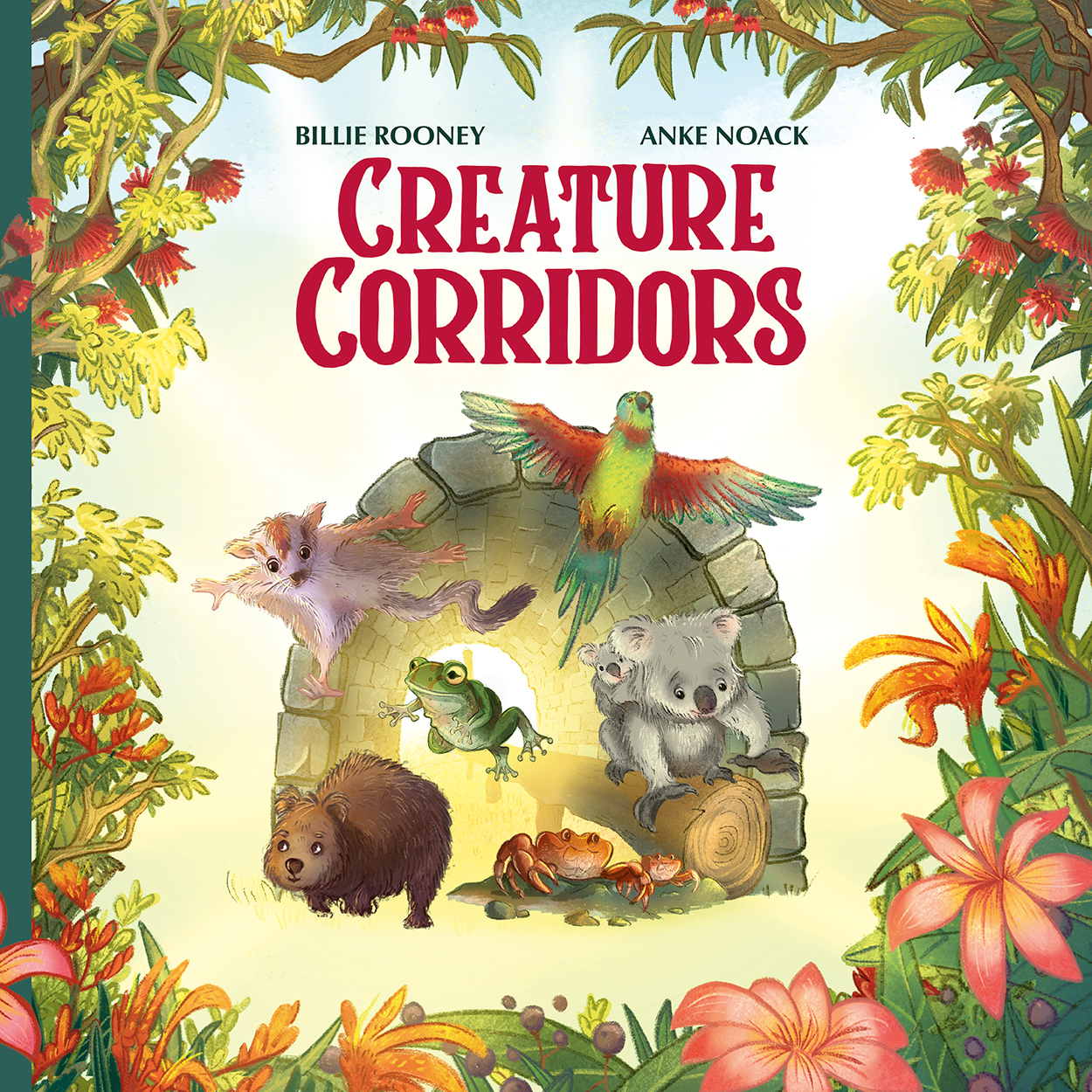 Cover of 'Creature Corridors', featuring a number of species emerging from a tunnel corridor, surrounded by flowers and foliage.