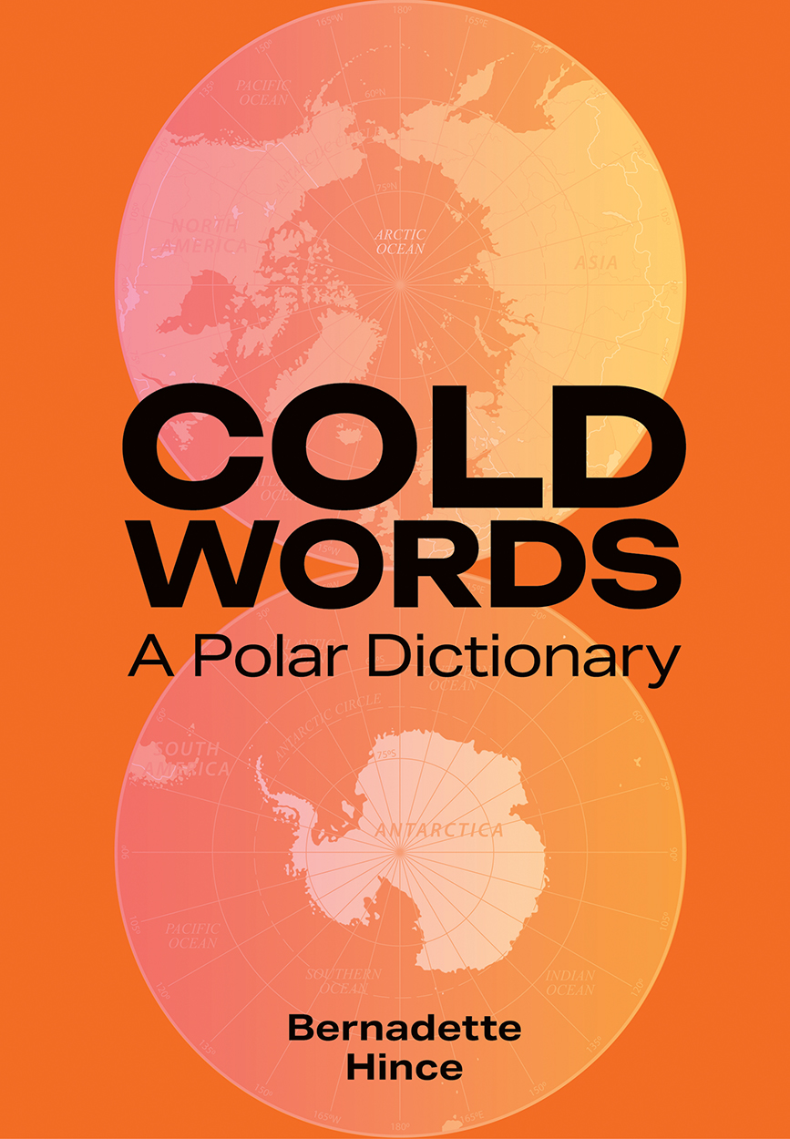 Cover of 'Cold Words: A Polar Disctionary', featuring orthographic projections of the north and south pole on an orange background.