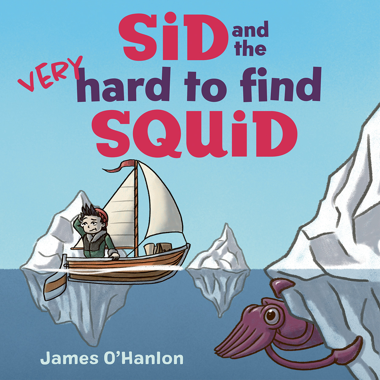 Cover of 'Sid and the Very Hard to Find Squid', featuring an illustration of Sid on a sailboat in the arctic looking for a giant squid, which is hidin